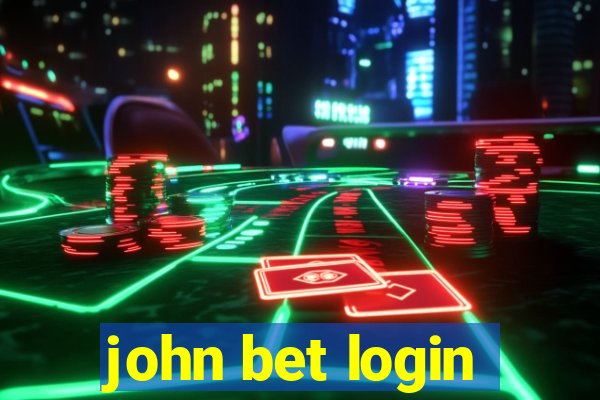 john bet login